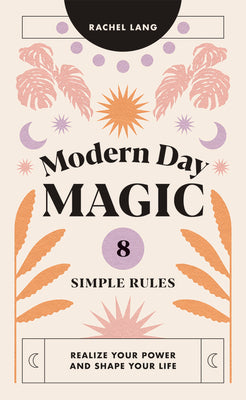Modern Day Magic | 8 Simple Rules