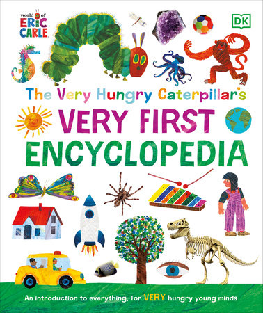 The Very Hungry Caterpillar&#39;s Very First Encyclopedia
